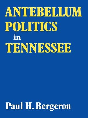 cover image of Antebellum Politics in Tennessee